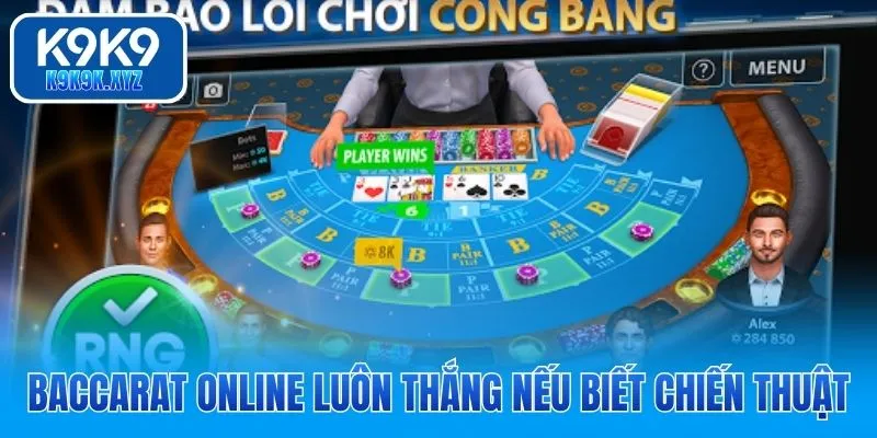 Baccarat online luôn thắng nếu biết chiến thuật