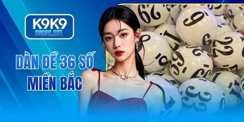 Dàn đề 36 số miền Bắc